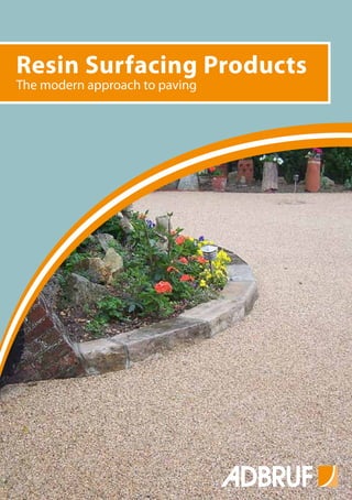 Resin Surfacing Products
The modern approach to paving
 