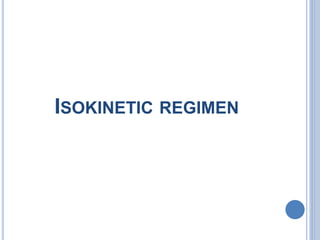 ISOKINETIC REGIMEN
 
