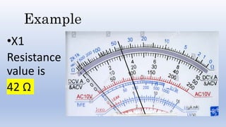 Example
•X1
Resistance
value is
42 Ω
 