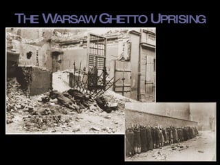 T HE  W ARSAW  G HETTO  U PRISING 