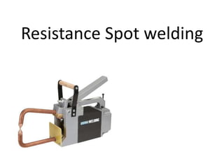 Resistance Spot welding
 