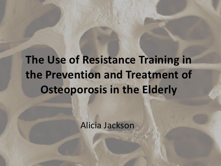 The Use of Resistance Training in the Prevention and Treatment of Ost…