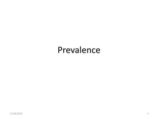 Prevalence
11/28/2020 5
 