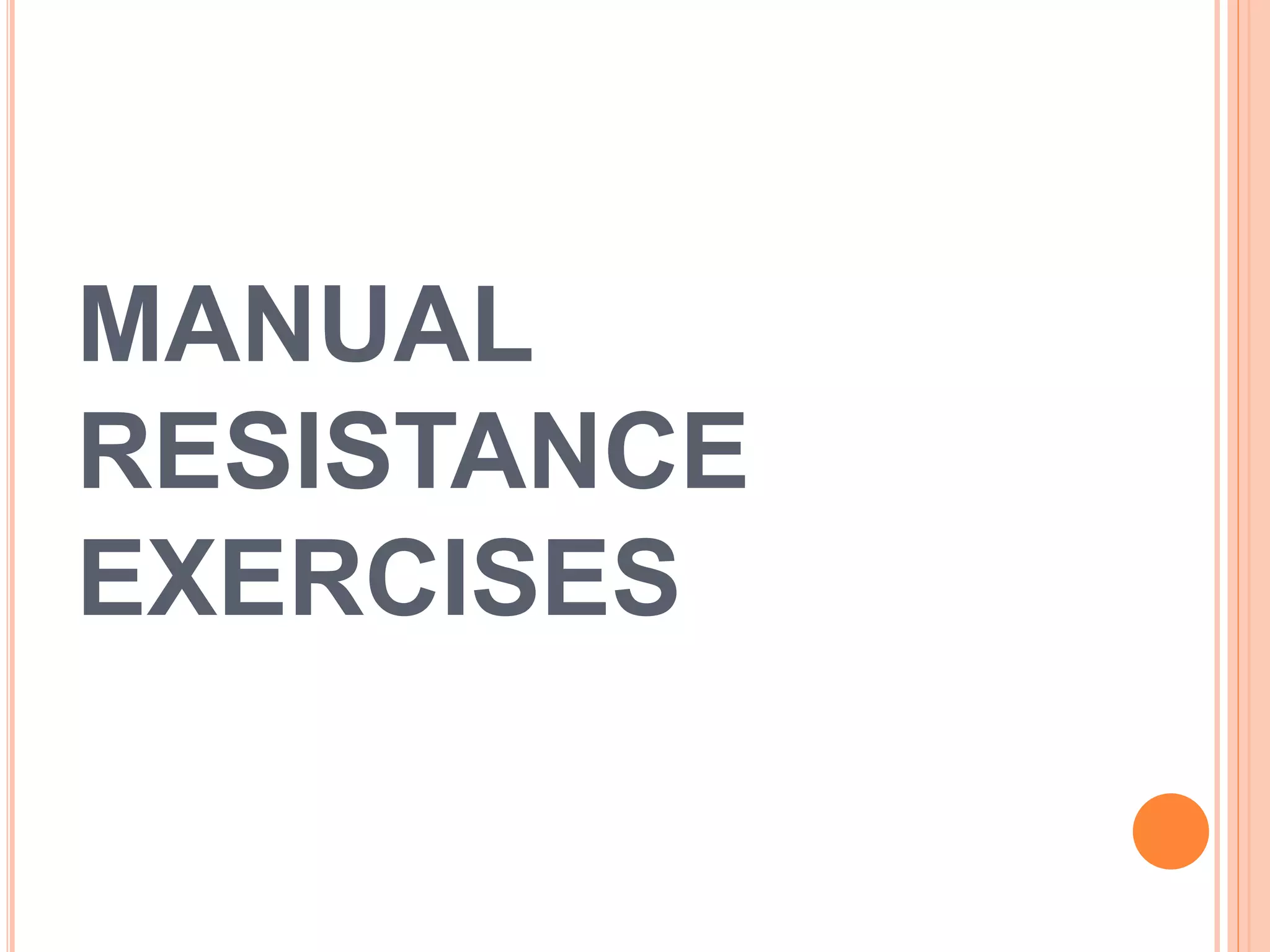 MANUAL
RESISTANCE
EXERCISES
 