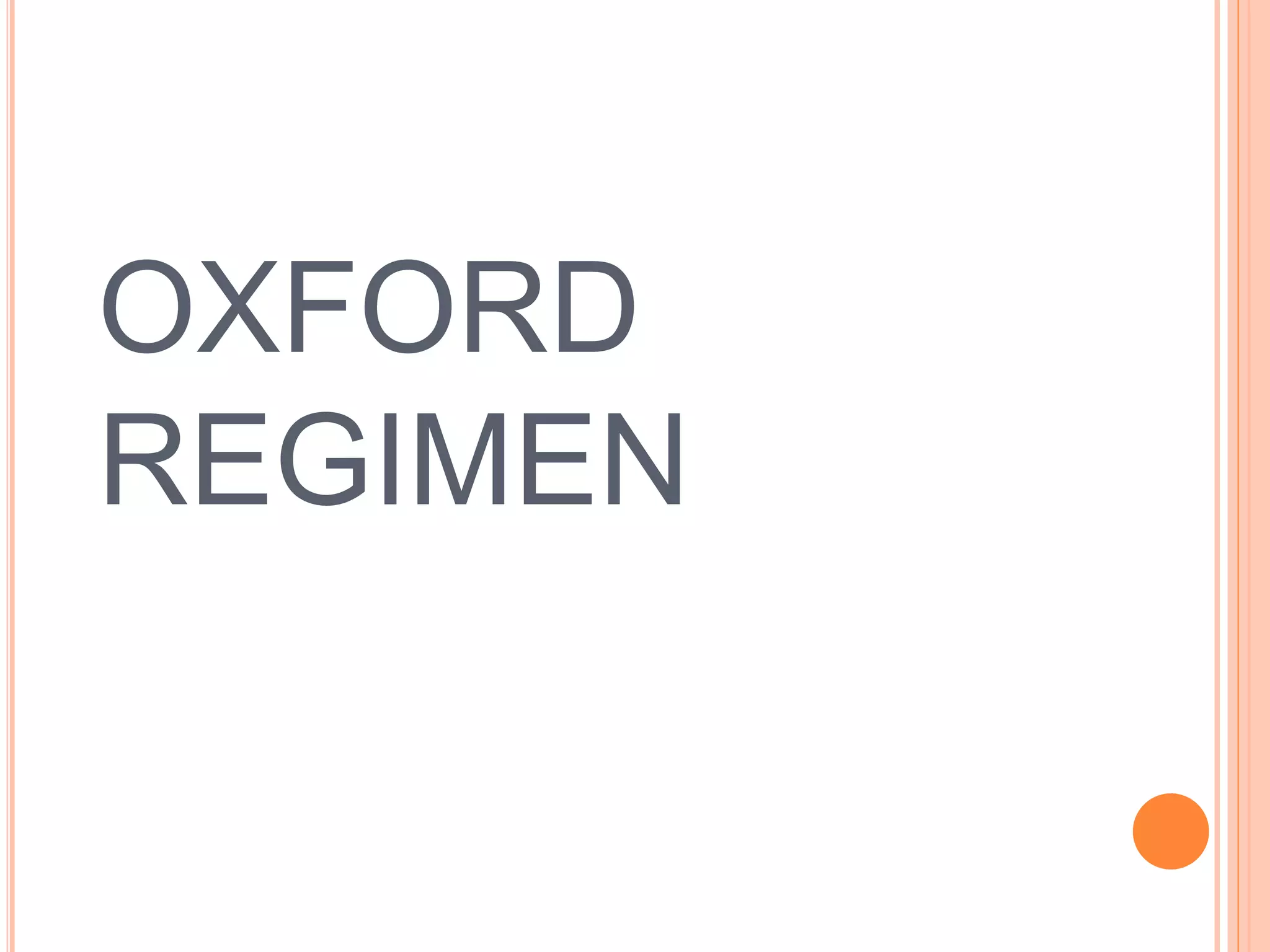 OXFORD
REGIMEN
 