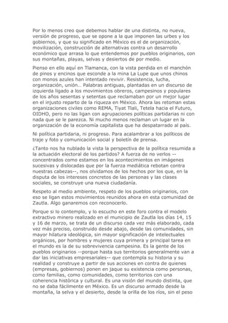 Por lo menos creo que debemos hablar de una distinta, no nueva,
versión de progreso, que se opone a la que imponen las urb...