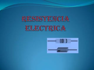RESISTENCIA ELECTRICA 