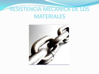 RESISTENCIA MECANICA DE LOS MATERIALES 