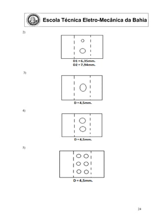 Escola Técnica Eletro-Mecânica da Bahia
24
2)
3)
4)
5)
 