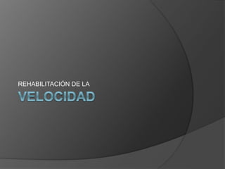 VELOCIDAD
 Es la capacidad para realizar acciones motoras
(movimientos) en el mínimo tiempo y en
determinadas condiciones (deportes cíclicos y
acíclicos).
 Podemos distinguir diferentes tipos de
velocidad para las cuales debe definirse una
carga de entrenamiento.
 Es un factor de rendimiento físico-coordinativo
determinado fundamentalmente por la genética.
 