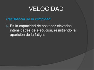 Factores que intervienen
 Tipo de musculatura (% de fibras tipo IIb).
 Nivel de fuerza muscular específica.
 Metabolismo muscular.
 Reservas – Utilización – Resíntesis.
 Regulación neuromuscular.
 Velocidad de conducción nerviosa.
 Flexibilidad y Elasticidad.
 