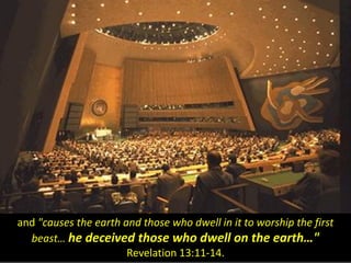 This Scripture makes clear that this devilish power
will work to bring about a One World government,
 