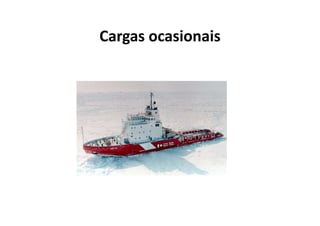 Cargas ocasionais 
 