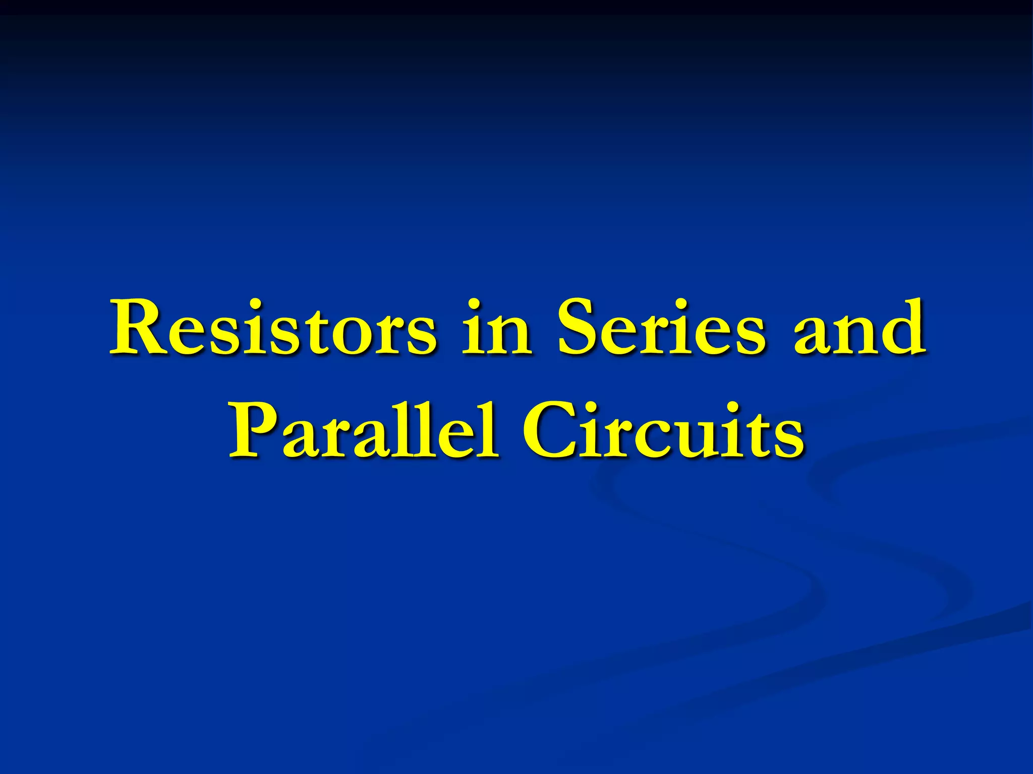 Resistors measurement in series and parallel circuits | PPTX