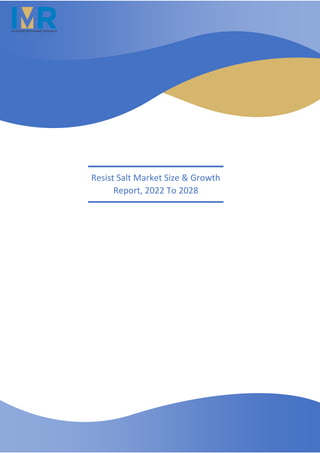 Resist Salt Market Size & Growth
Report, 2022 To 2028
 