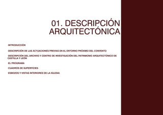 ·INTRODUCCIÓN
·DESCRIPCIÓN DE LAS ACTUACIONES PREVIAS EN EL ENTORNO PRÓXIMO DEL CONVENTO
·DESCRIPCIÓN DEL ARCHIVO Y CENTRO...