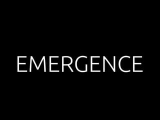 EMERGENCE 
 