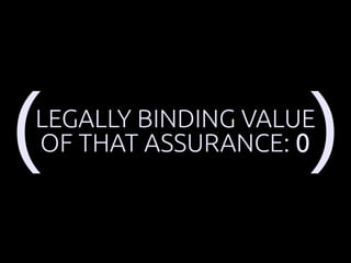 LEGALLY BINDING VALUE 
(OF THAT ASSURANCE: 0) 
 