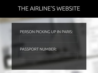 THE AIRLINE’S WEBSITE 
PERSON PICKING UP IN PARIS: 
PASSPORT NUMBER: 
 
