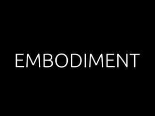 EMBODIMENT 
 