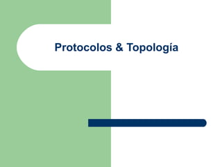 Protocolos & Topología

 