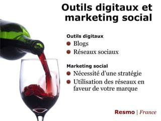 Outilsdigitaux et marketing socialOutilsdigitauxBlogsRéseauxsociauxMarketing socialNécessitéd’unestratégieUtilisation des réseaux en faveur de votremarque
