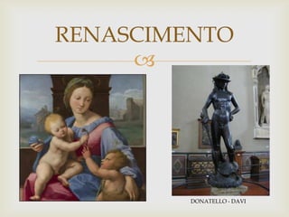 RENASCIMENTODONATELLO - DAVI