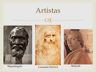 ArtistasBoticceliMiquelangeloLeonardo DaVinci