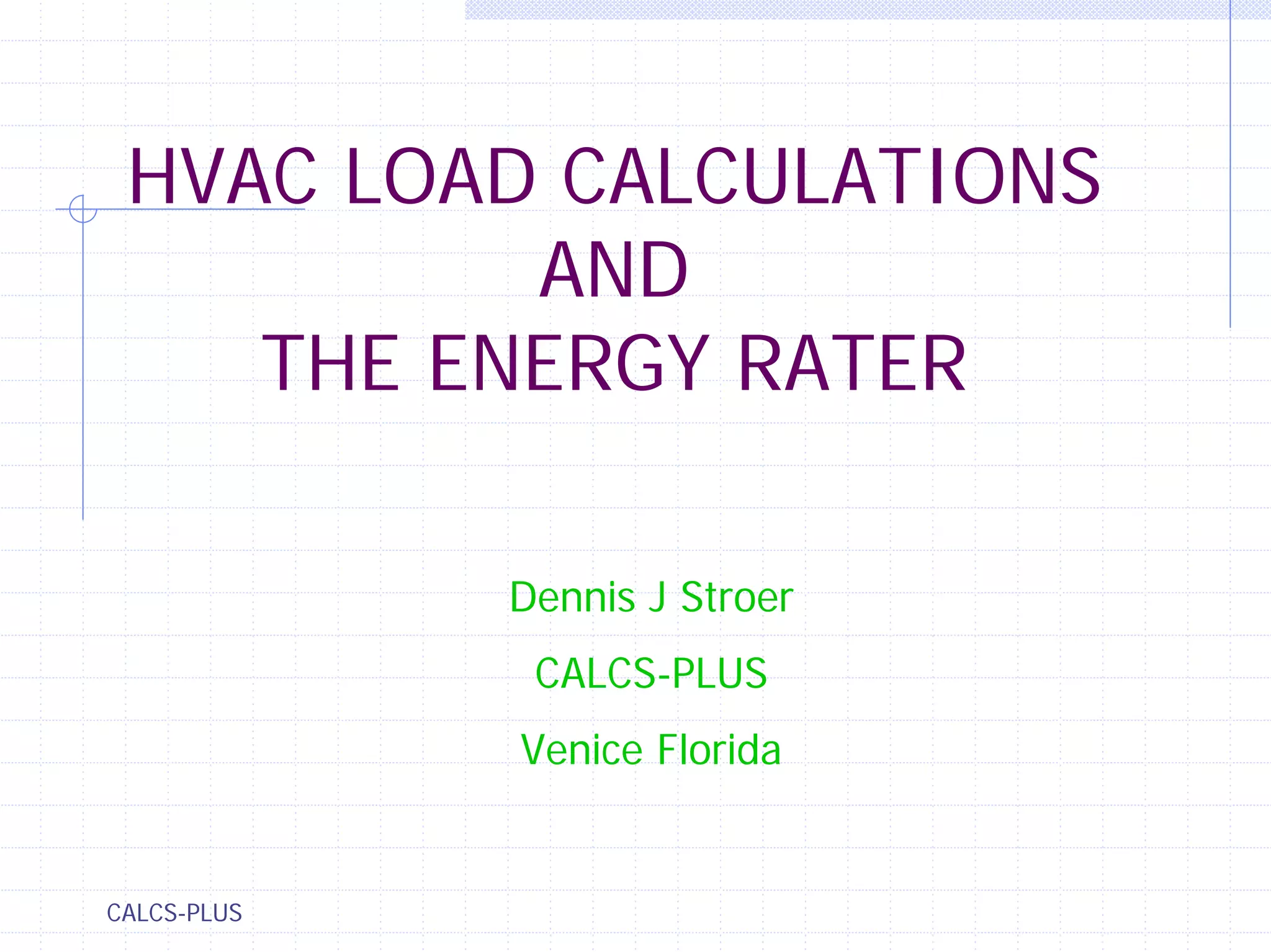 HVAC Load Calculations Why Energy Raters Should Perform Manual J Calculations PPT
