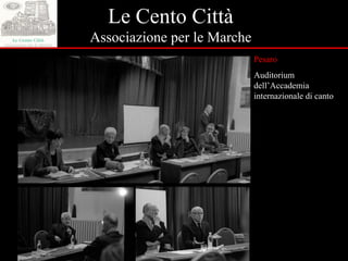 Le Cento Città Associazione per le Marche Pesaro Pesaro Auditorium dell’Accademia internazionale di canto 