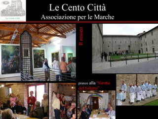 Le Cento Città Associazione per le Marche Il museo pranzo  alla  “Grotta del folletto” 