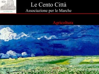 Le Cento Città Associazione per le Marche Agricoltura 
