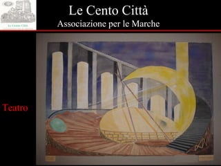 Le Cento Città Associazione per le Marche Teatro 