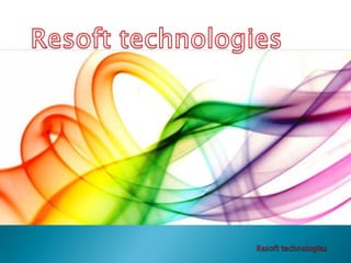 Resoft technologies Resoft technologies 