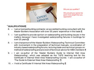 Why are you qualified ?
Why should your opinion be
given more weight than you
opponents?
 