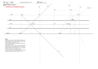 x 0
Exame Tipo E (Regular)
Ex. 1)
s1 s2 P1 P2
Ha1
Ha2
a1
hb fb
pb’
pa’ a3'
a2
K1
K2
zy zy’
K3'
P3' (s3)'
Ha3'
ha fa F2 Fa3'
i2
i1
(i3)’
Notas:
- sabemos que se trata de dois planos de rampa, um
deles passante, porque cada um deles tem uma reta
fronto-horizontal: a reta a e o eixo x;
- assim, sabemos também que a reta de interseção i
será fronto-horizontal;
- deslocamos os eixos zy para o aldo para minimizar
as sobreposições de traçados (pelo que as terceiras
projeções deverão ser chamadas 3') - o zy’ equivale
ao plano auxiliar q do exemplo anterior;
- a reta de interseção i é fronto-horizontal, como já
sabíamos, pelo que é projetante lateral - (i3)’
COM USO DA 3ª PROJEÇÃO (triédrica)
 