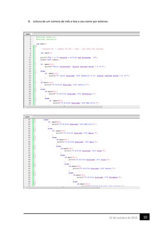 8. Leitura de um número de mês e leia o seu nome por extenso.
1022 de outubro de 2014
 