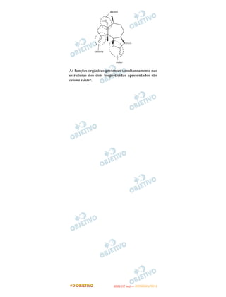 As funções orgânicas presentes simultaneamente nas
estruturas dos dois biopesticidas apresentados são
cetona e éster.




                                O
                         ENEM (1.   DIA)   — NOVEMBRO/2012
 