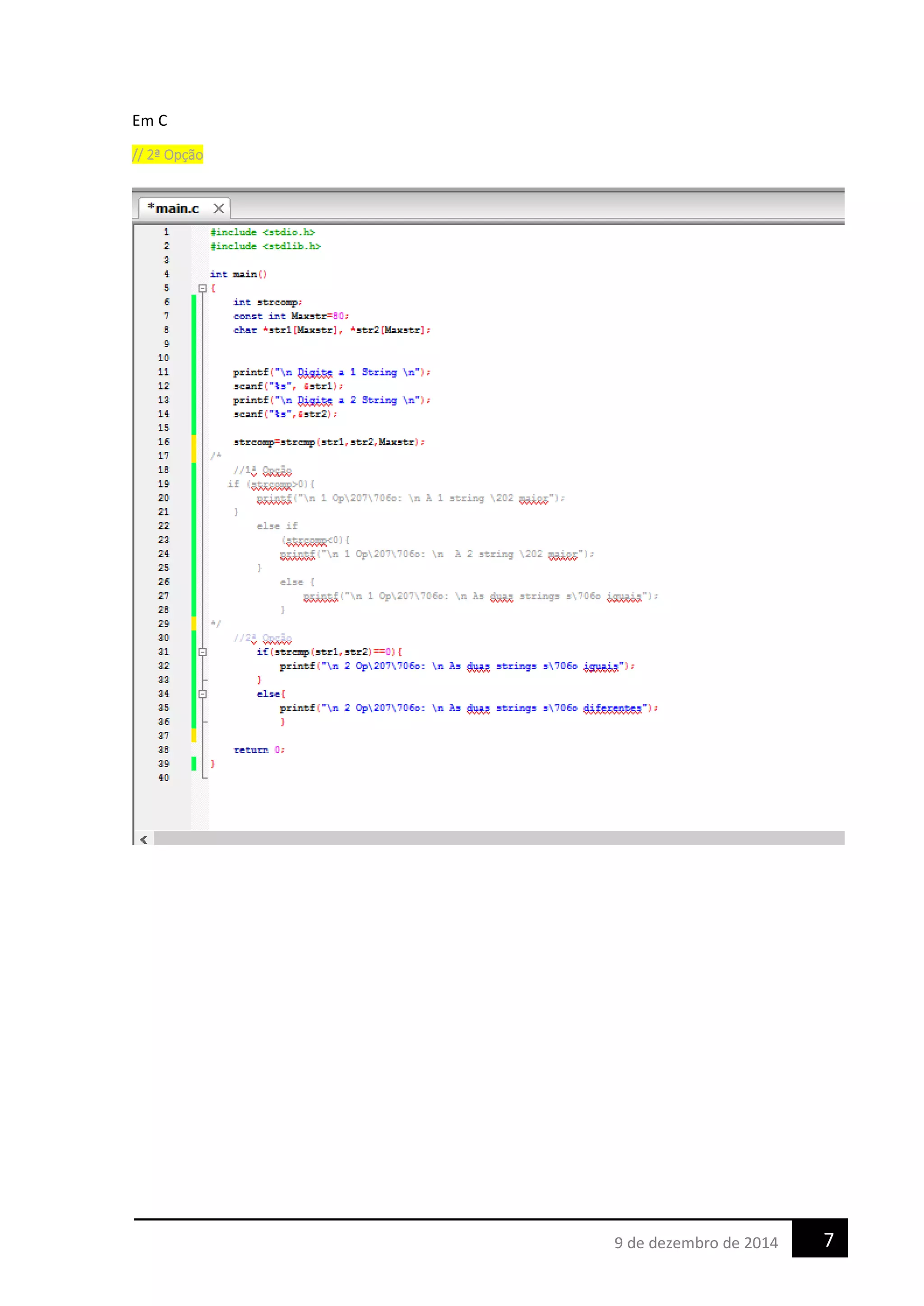 Em C
// 2ª Opção
79 de dezembro de 2014
 