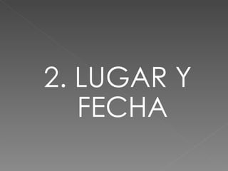 2. LUGAR Y FECHA 