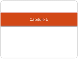 Capítulo 5 