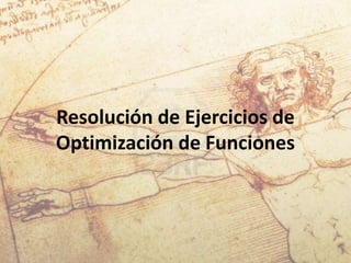 Resolución de Ejercicios de
Optimización de Funciones
 