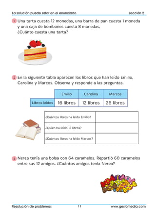 Resolución de problemas www.gesfomedia.com11
La solución puede estar en el enunciado Lección 2
Una tarta cuesta 12 monedas...