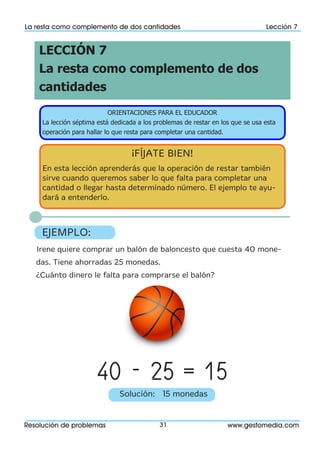 Resolución de problemas www.gesfomedia.com31
La resta como complemento de dos cantidades Lección 7
Irene quiere comprar un...