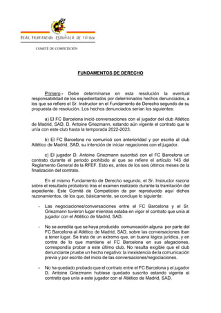 COMITÉ DE COMPETICIÓN
FUNDAMENTOS DE DERECHO
Primero.- Debe determinarse en esta resolución la eventual
responsabilidad de...