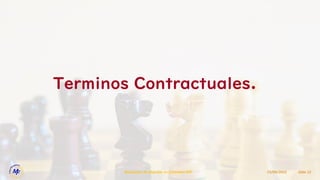 Terminos Contractuales.
15/09/2022
Resolucion de Disputas en Contratos EPC Slide 12
 