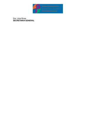 Dra. Libia Rivas 
SECRETARIA GENERAL 
