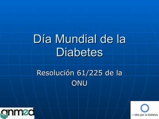 Día Mundial de la Diabetes Resolución 61/225 de la ONU 