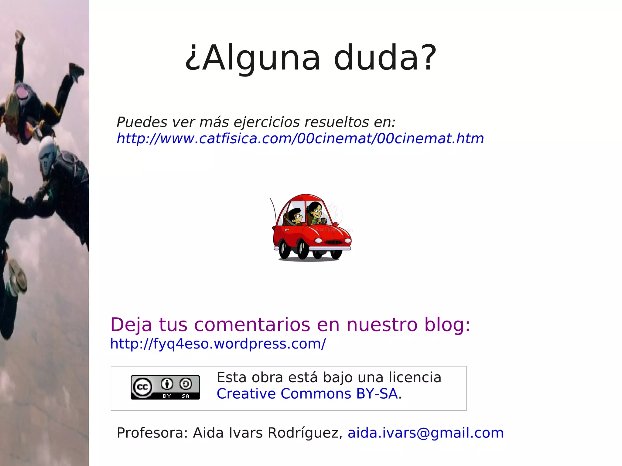 Construir una  tabla  que incluya todos los  valores  de los símbolos conocidos a partir del enunciado del problema o que se puedan determinar por medio de geometría sencilla. Hacer la conversión de las  unidades  pertinentes. 