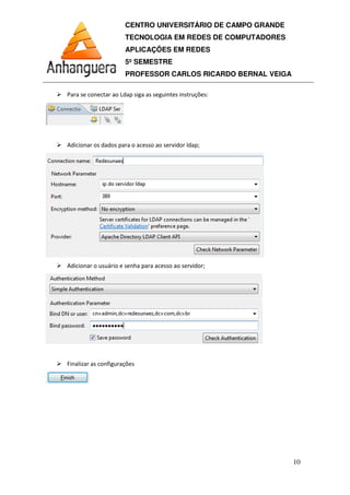 CENTRO UNIVERSITÁRIO DE CAMPO GRANDE
TECNOLOGIA EM REDES DE COMPUTADORES
APLICAÇÕES EM REDES
5º SEMESTRE
PROFESSOR CARLOS RICARDO BERNAL VEIGA
10
 